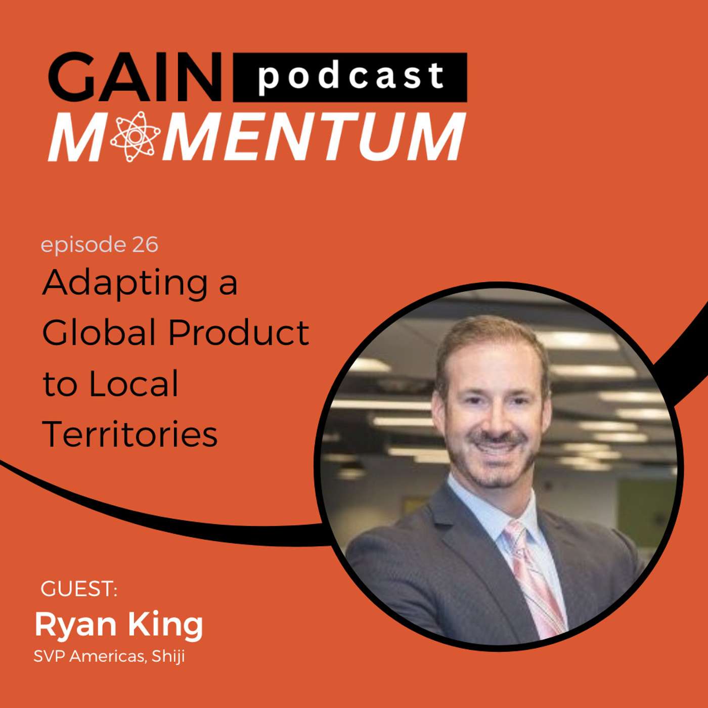 Adapting a Global Product to Local Territories | with Ryan King episode artwork