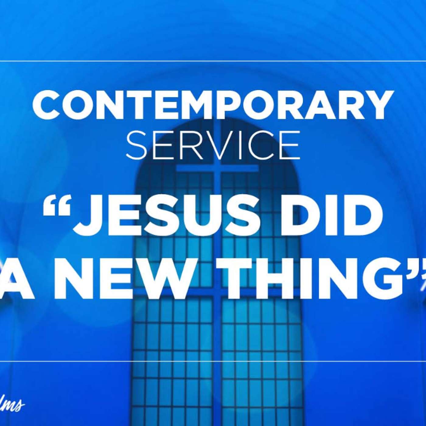 Contemporary Service Livestream: "Jesus Did a New Thing" | Sept. 5, 2021 episode artwork
