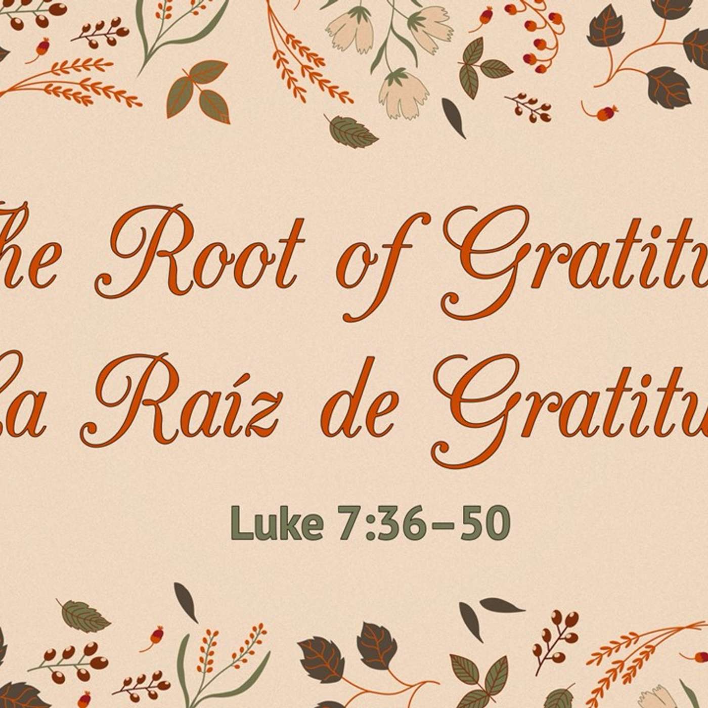 The Root of Gratitude | 11/23/25 Morning Service - Special Thanksgiving Service