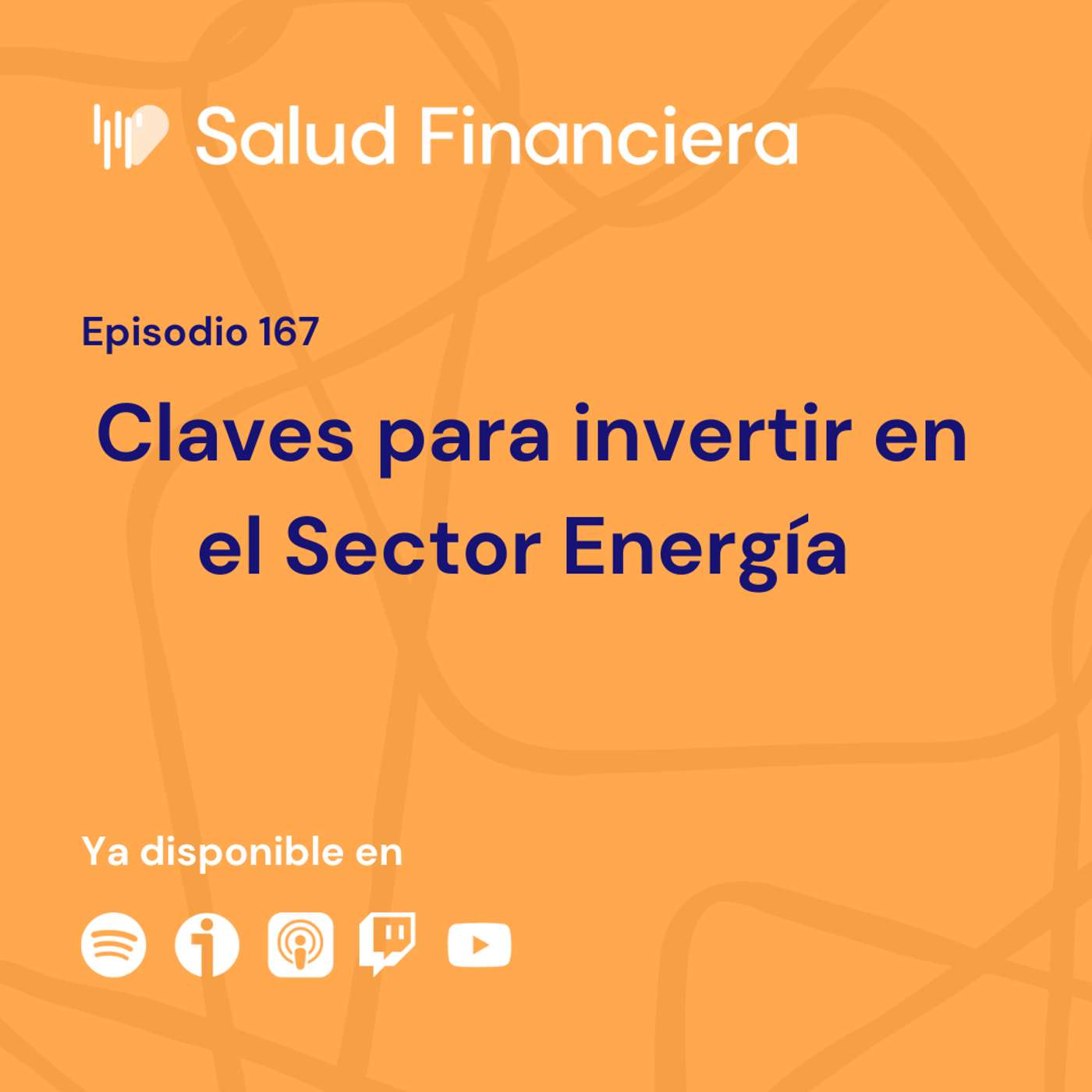 Salud Financiera #167: Claves para invertir en el Sector Energía