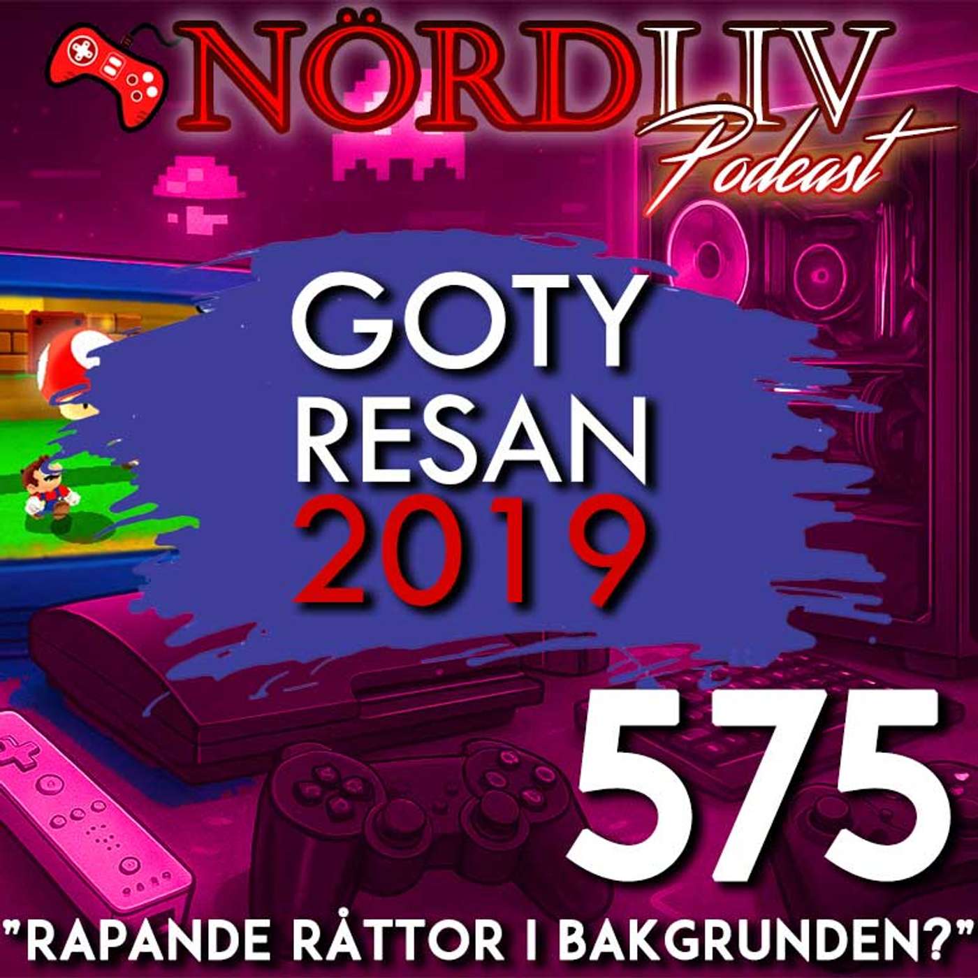 GOTY Resan 2019 - "Rapande råttor i bakgrunden?" | Nördliv Avsnitt 575
