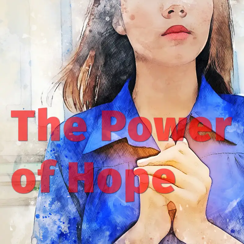 Episode 19: The Power of Hope