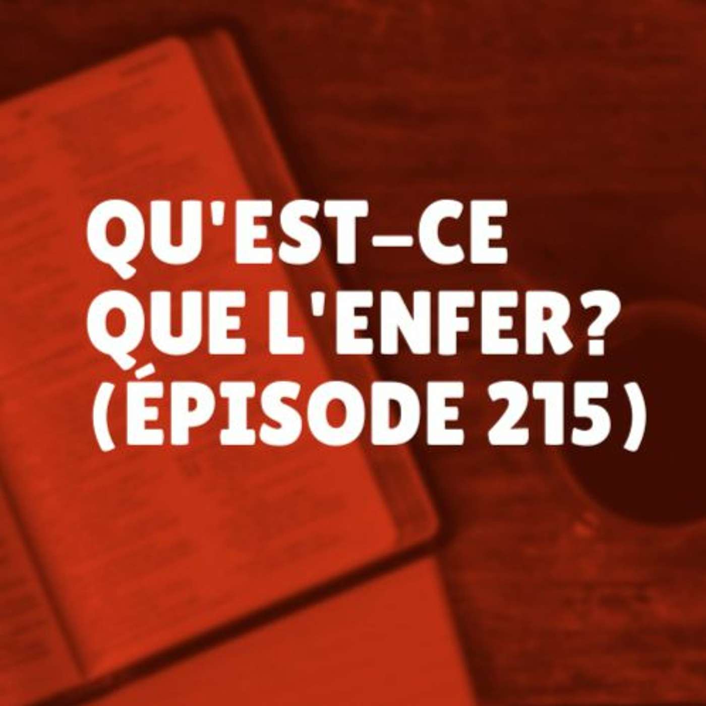 Qu'est-ce que l'enfer? (Épisode 215) episode artwork