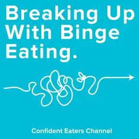 Breaking Up With Binge Eating 