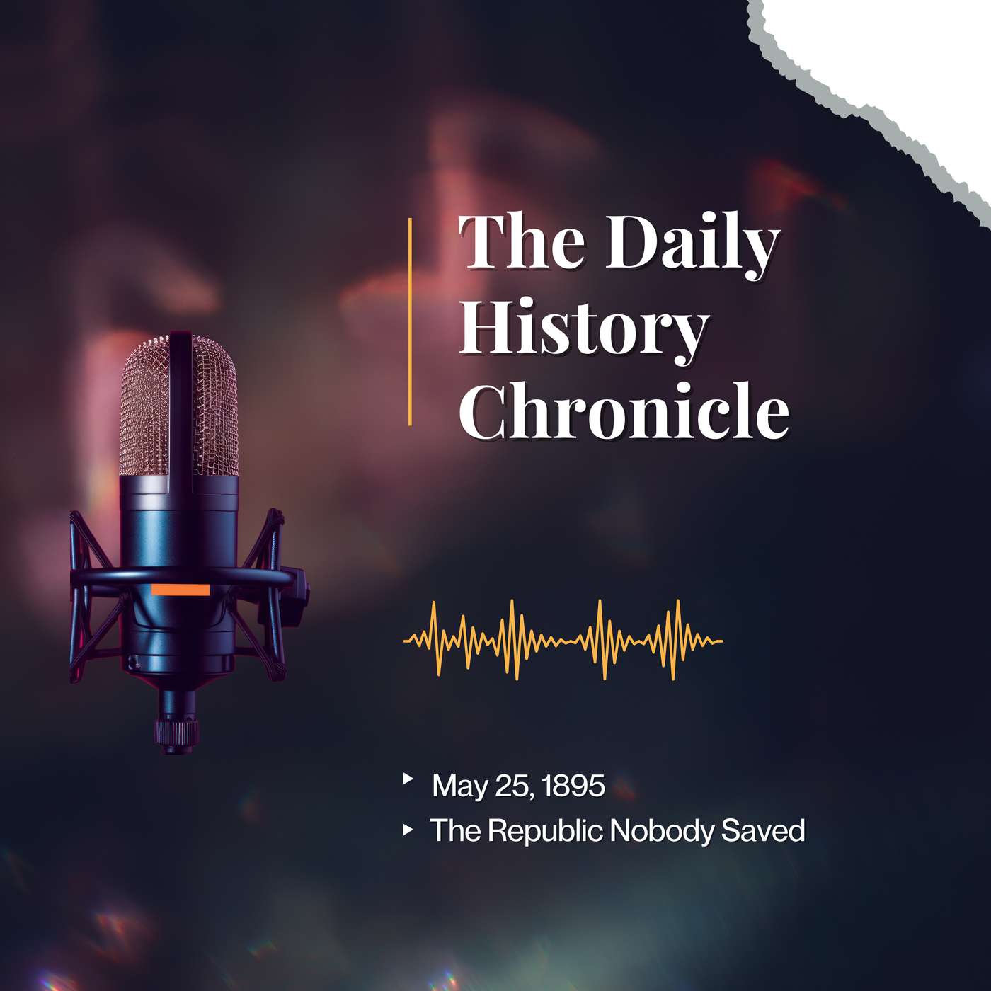 The Republic Nobody Saved - May 25, 1895 episode artwork