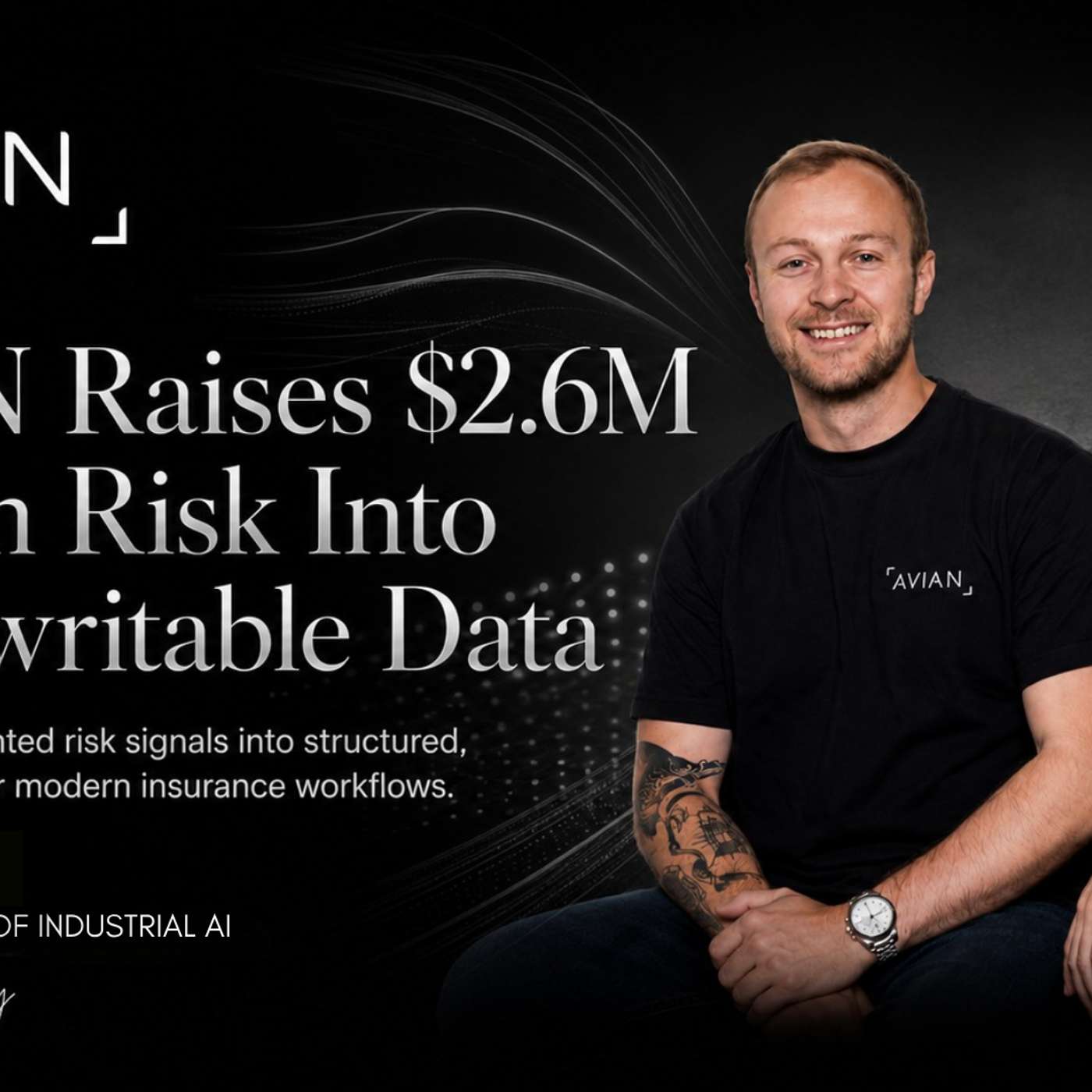 AVIAN Raises $2.6M to Turn Industrial Risk Into Data Opportunity the Insurance Market Can Underwrite