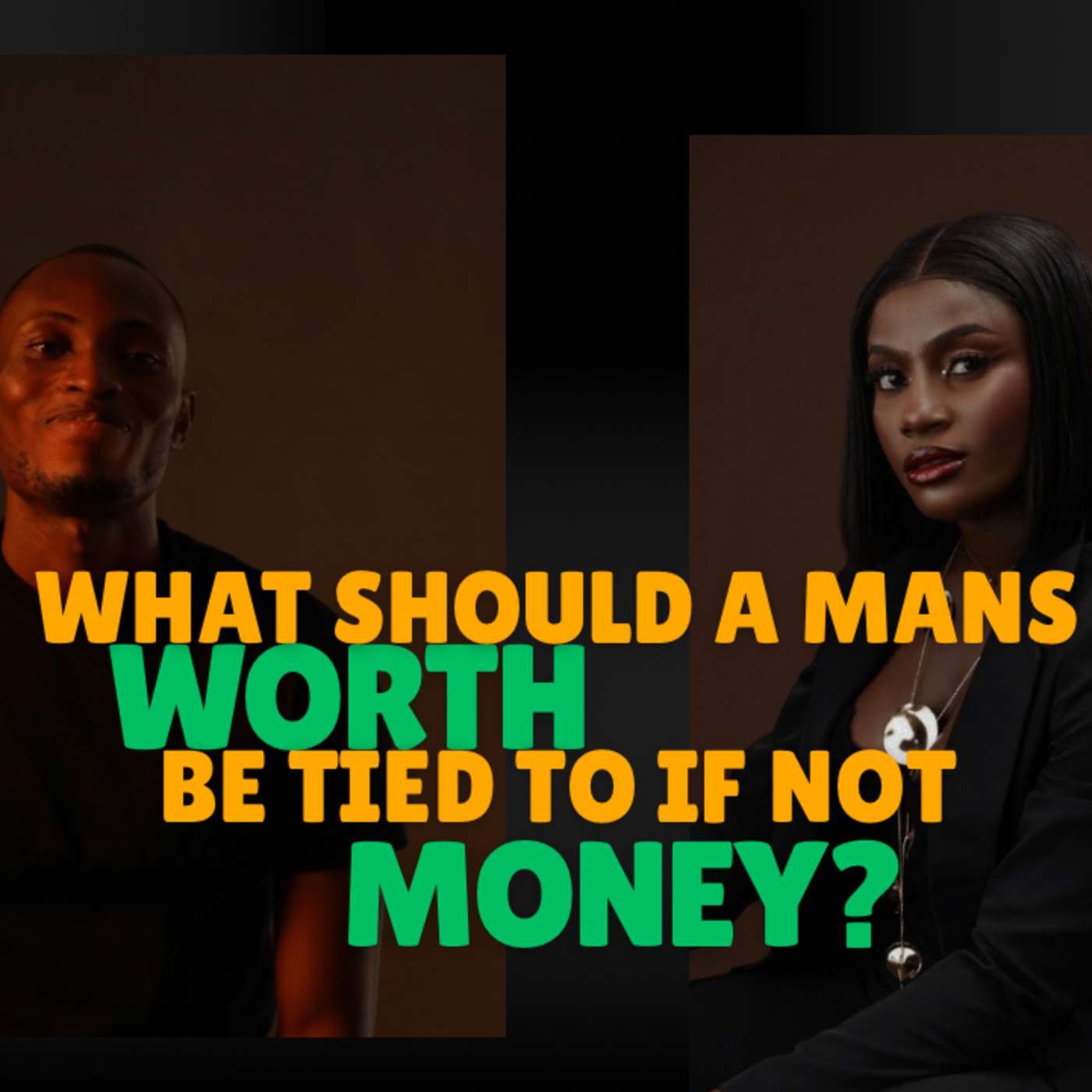 What should a man’s worth be tied to if not Money? episode artwork