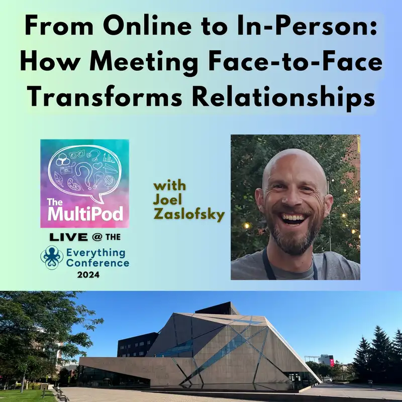 ETC series, Ep. 10 - From Online to In-Person: How Meeting Face-to-Face Transforms Relationships, with Joel Zaslofsky