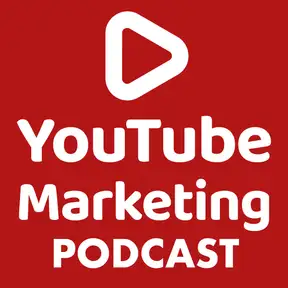YouTube Marketing Podcast