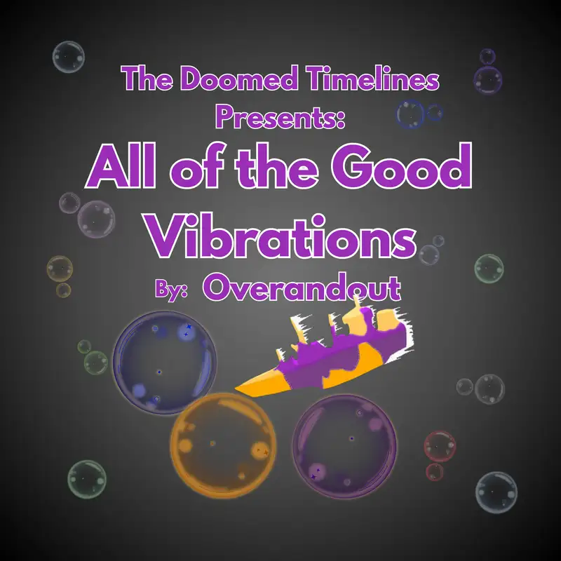 All of the Good Vibrations by Overandout