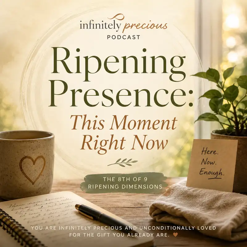 Ripening Presence: This Moment Right Now