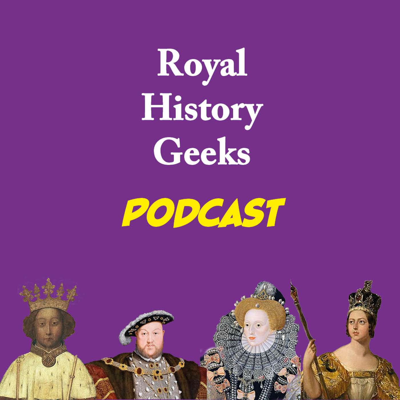 Introduction - explaining the Royal History Geeks podcast