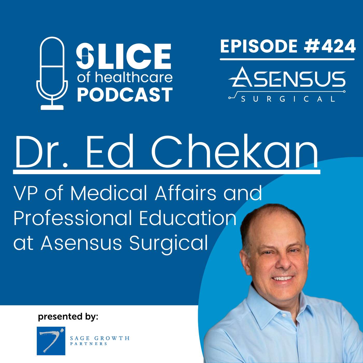 #424 - Dr. Edward Chekan, VP of Medical Affairs and Professional Education at Asensus Surgical