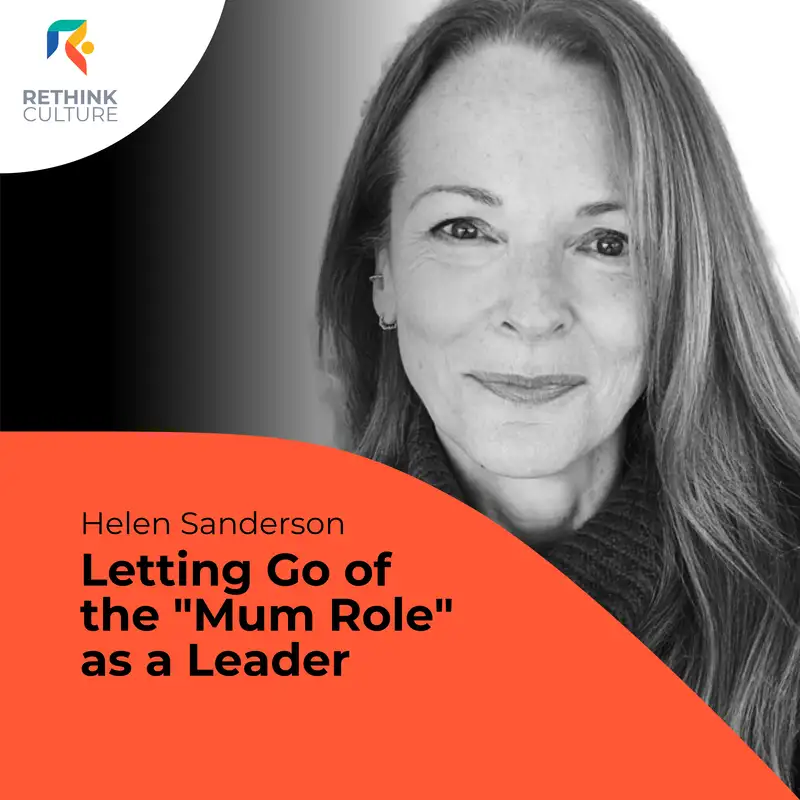 S03E13 Letting Go of the "Mum Role" as a Leader, with Helen Sanderson