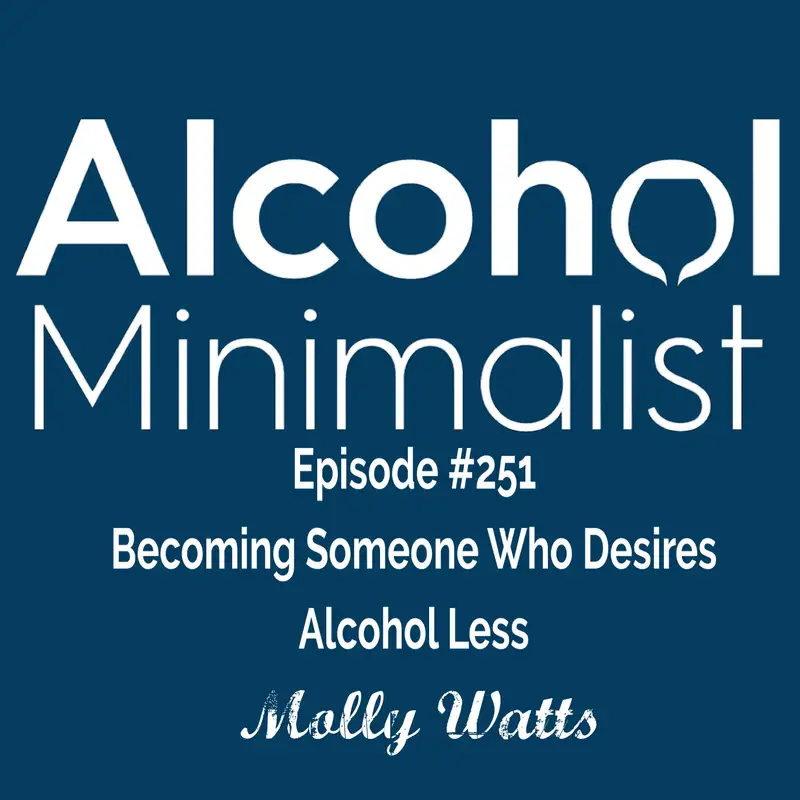 Becoming Someone Who Desires Alcohol Less