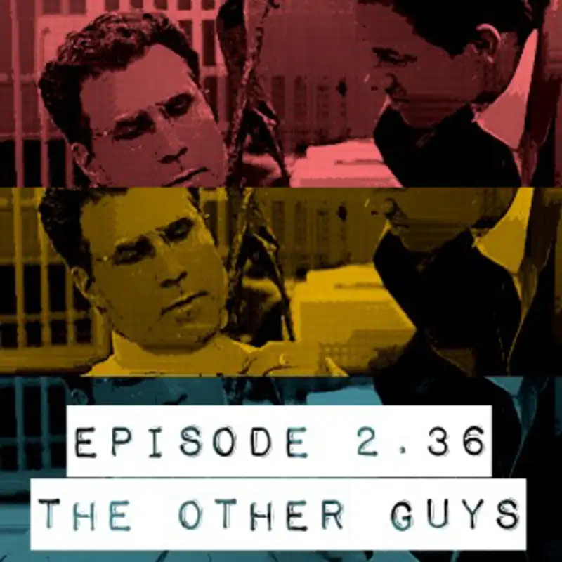 Episode 2.36: The Other Guys