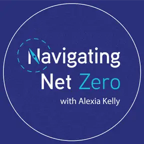 Navigating Net Zero with Alexia Kelly
