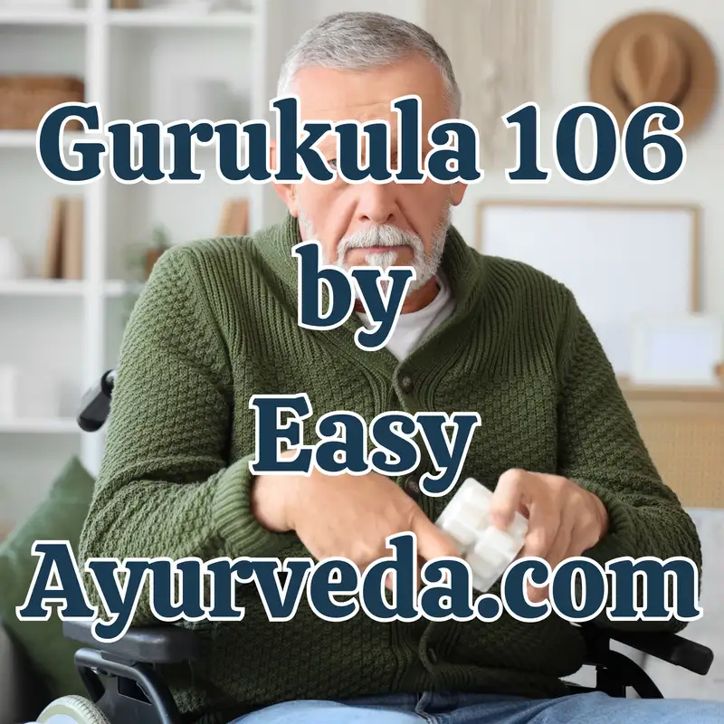 Gurukula 106: ASK EXPERT (2) – All About Vata Vyadhi