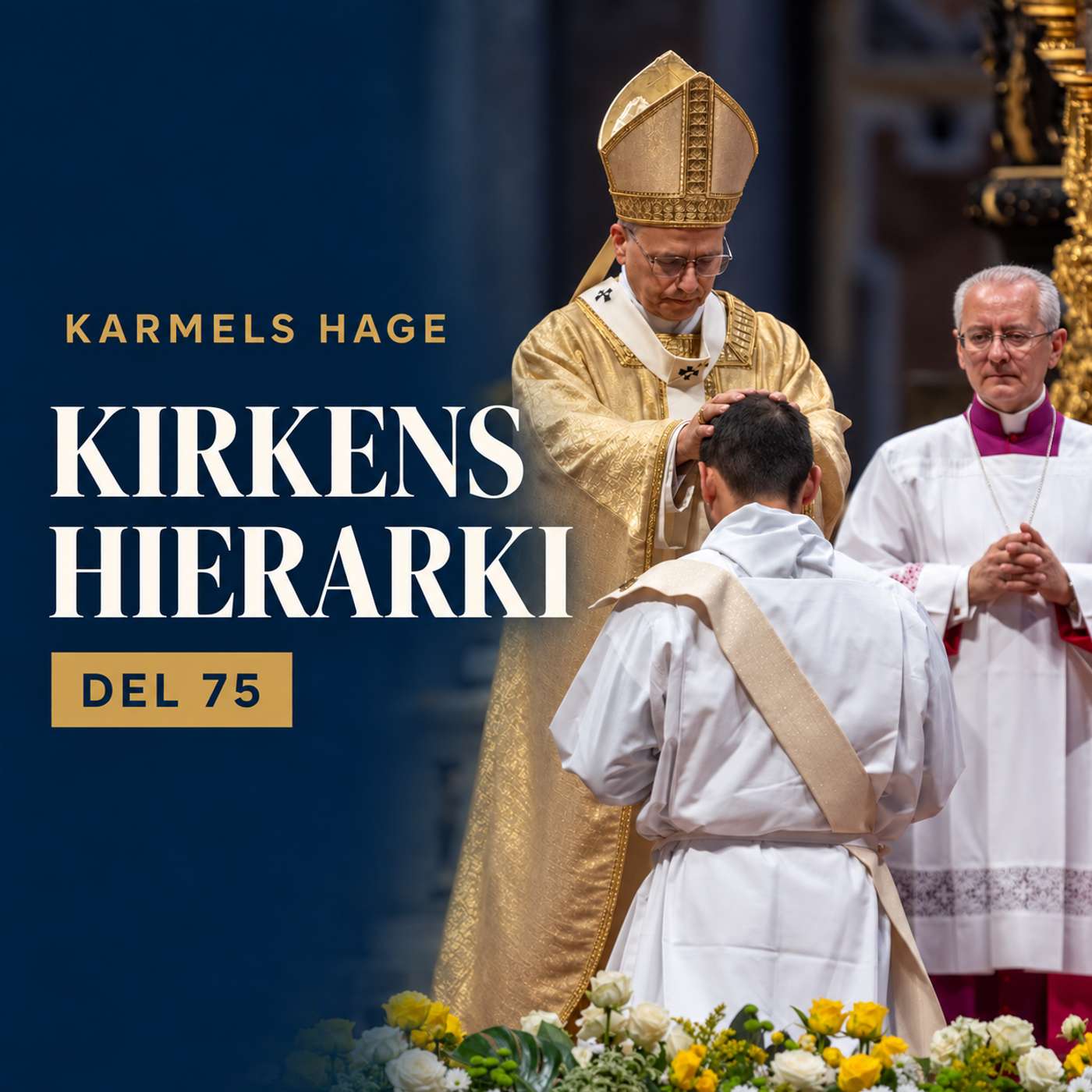 Karmels hage – trosbekjennelsen del 75: Kirkens hierarkiske oppbygning