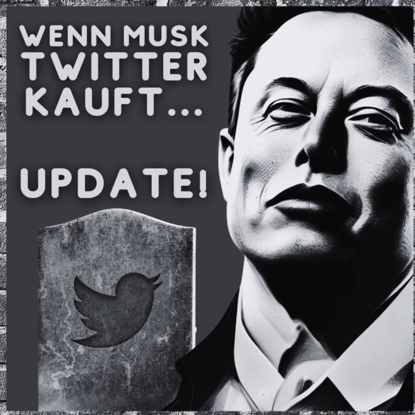 Was passiert wenn Musk Twitter kauft? Update!