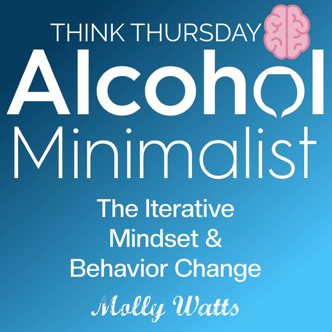 Think Thursday: The Iterative Mindset & Behavior Change episode artwork