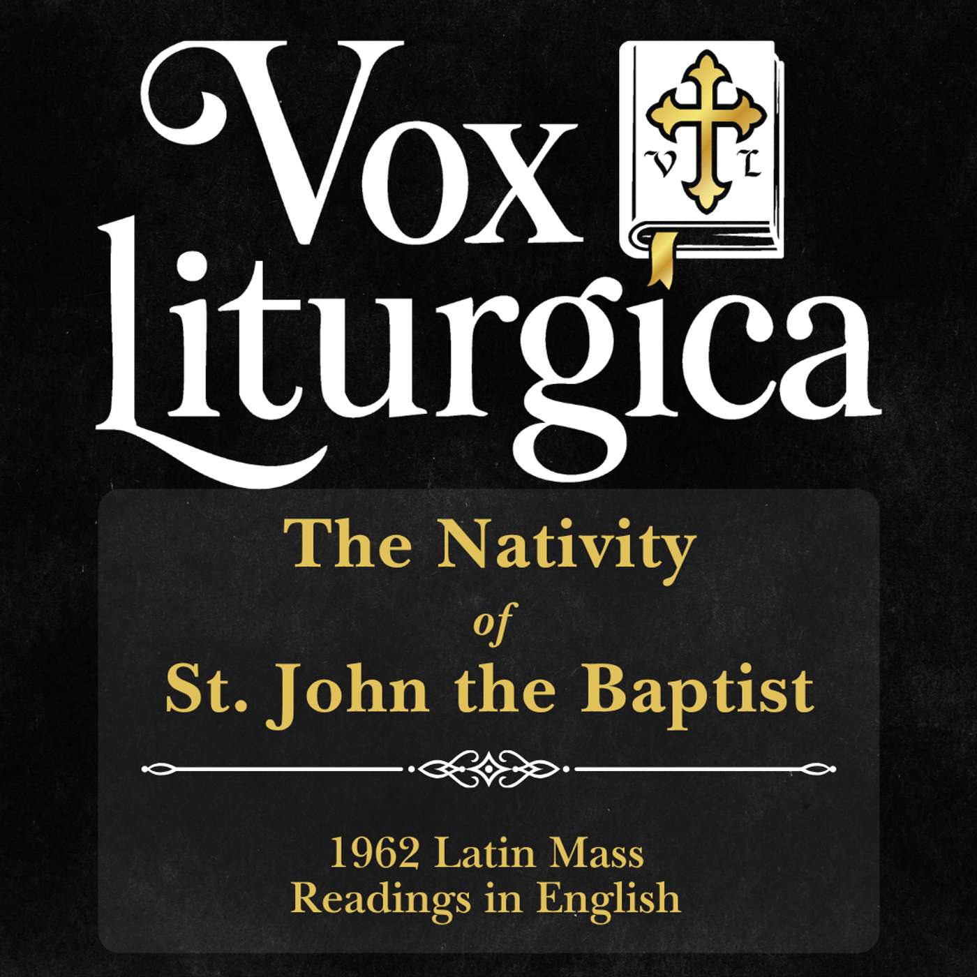 The Nativity of St. John the Baptist | 1962 Missal | Latin Mass Readings | 6/24/2026 episode artwork