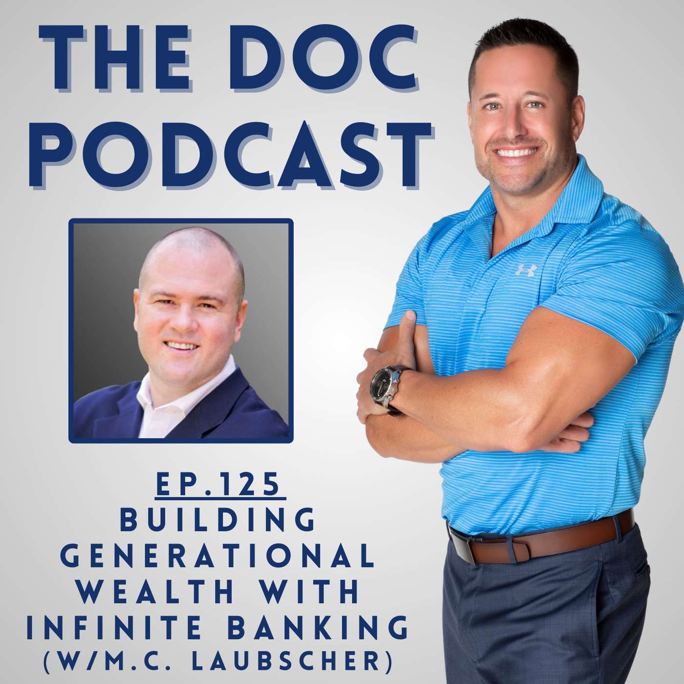 Building Generational Wealth with Infinite Banking (w/M.C. Laubscher) [Ep.125]