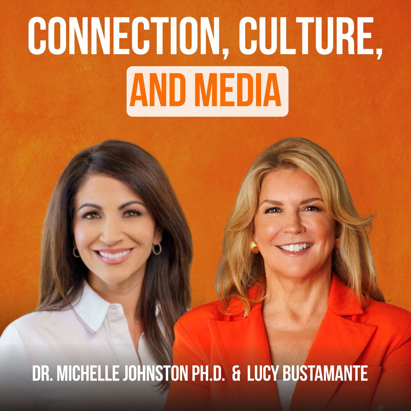 Connection, Culture, and Media, featuring Lucy Bustamante episode artwork
