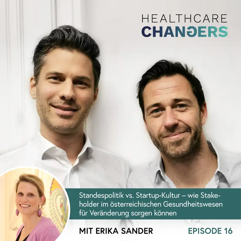 #16: Standespolitik vs. Startup-Kultur: wie Stakeholder im österreichischen Gesundheitswesen für Veränderung sorgen können [>] Erika Sander, ÖGGK