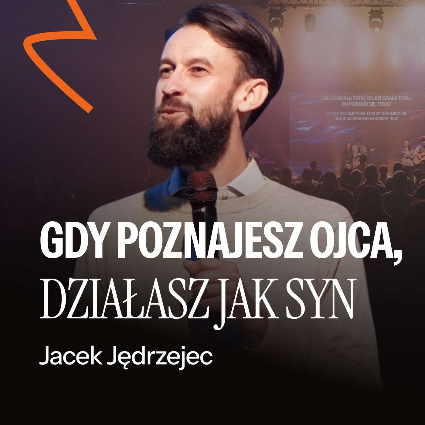 #254: Gdy poznajesz Ojca, działasz jak Syn – Jacek Jędrzejec | 2.11.2025 episode artwork