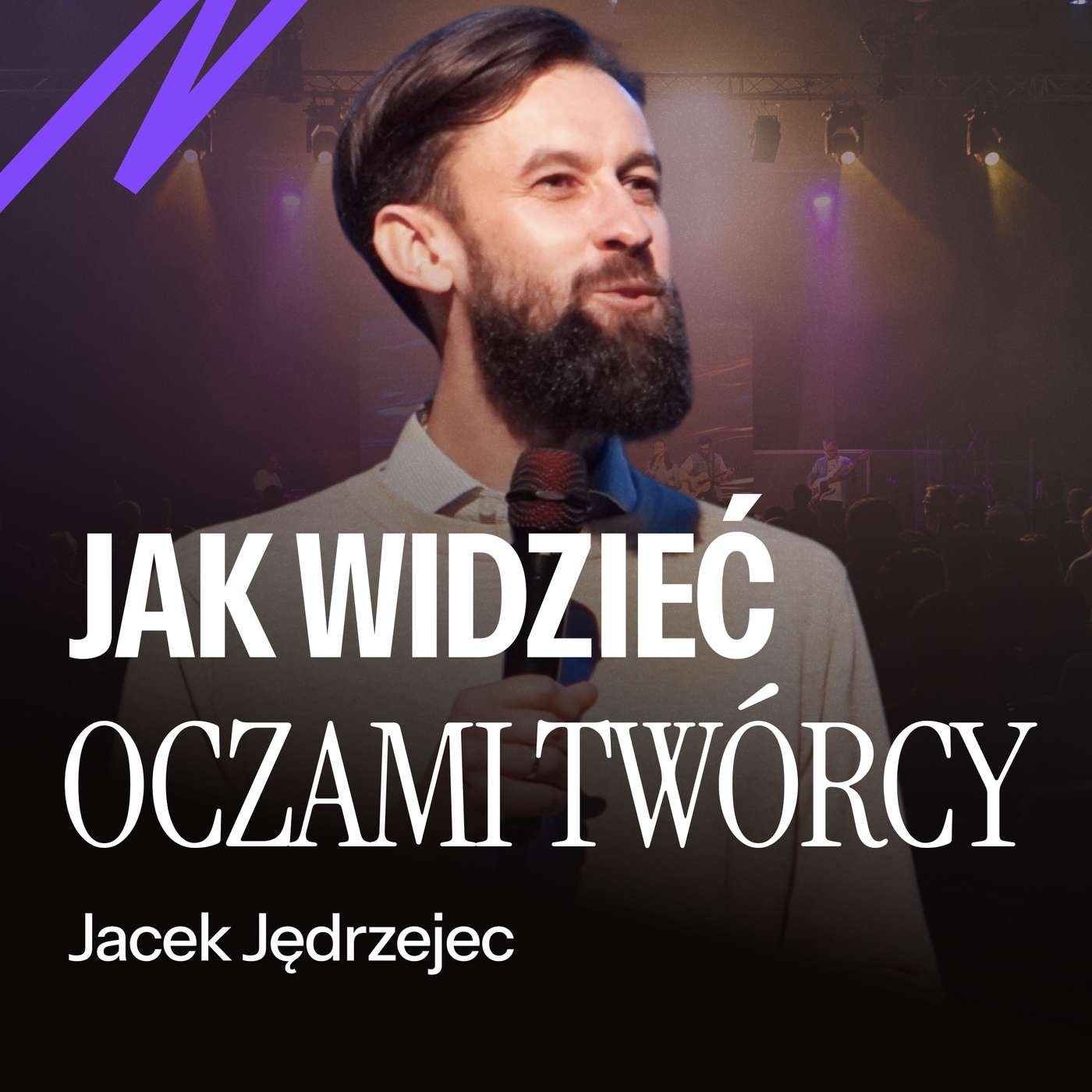 #256: Jak widzieć oczami Twórcy – Jacek Jędrzejec | 16.11.2025 episode artwork