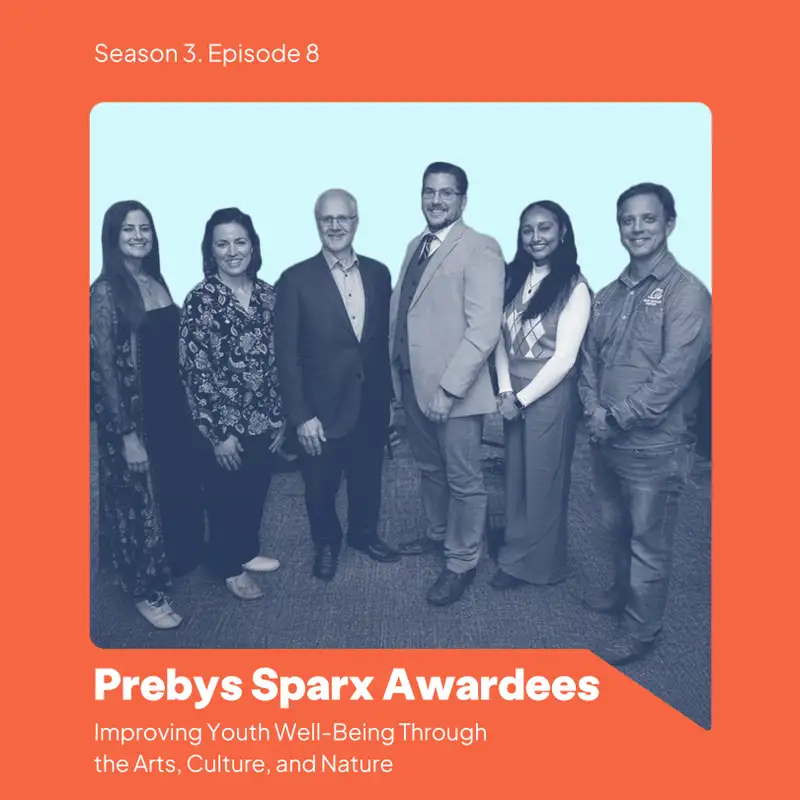 Live from the Prebys Sparx Awards Celebration: Celebrating Bold Ideas for Youth Well-Being 