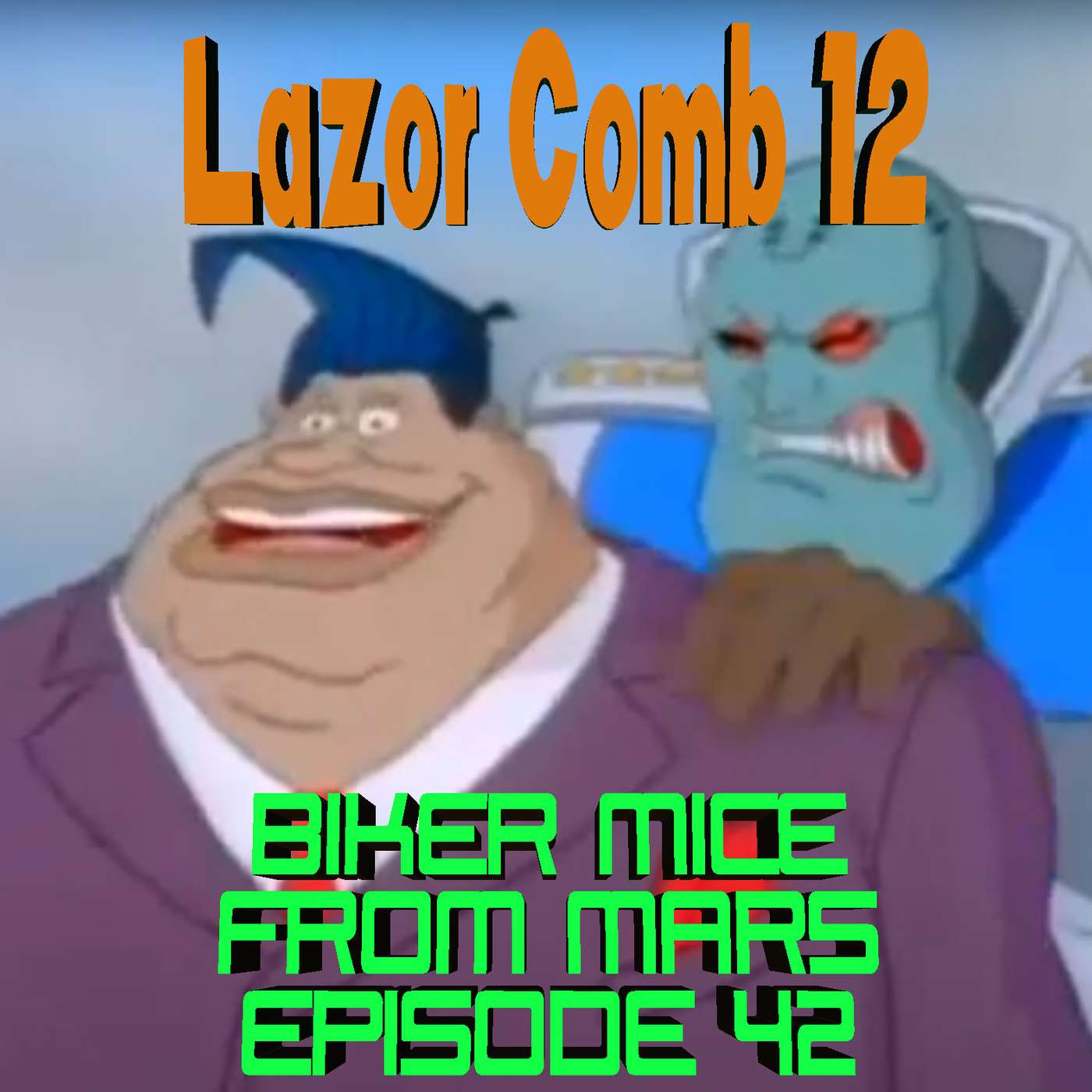 LAZOR COMB #12: Biker Mice From Mars Episode 42 - "Cheese Cadets" episode artwork