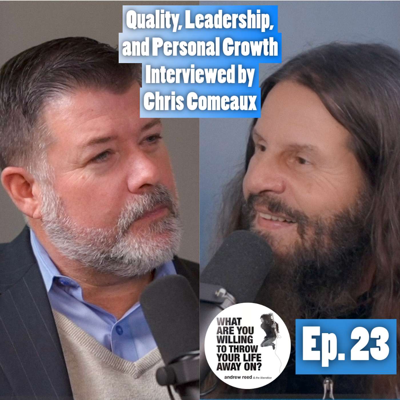 Ep. 23: Quality, Leadership, and Personal Growth Interviewed by Chris Comeaux episode artwork