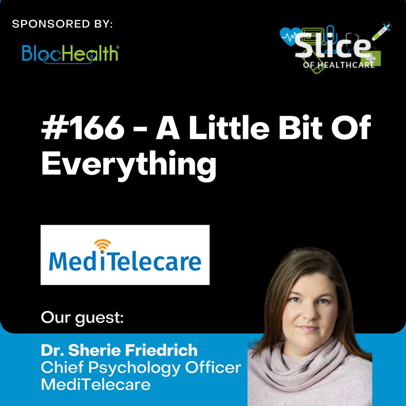 #166 - A Little Bit of Everything, featuring Dr. Sherie Friedrich, Chief Psychology Officer & Stephen Tipping, Regional VP of Operations at MediTelcare