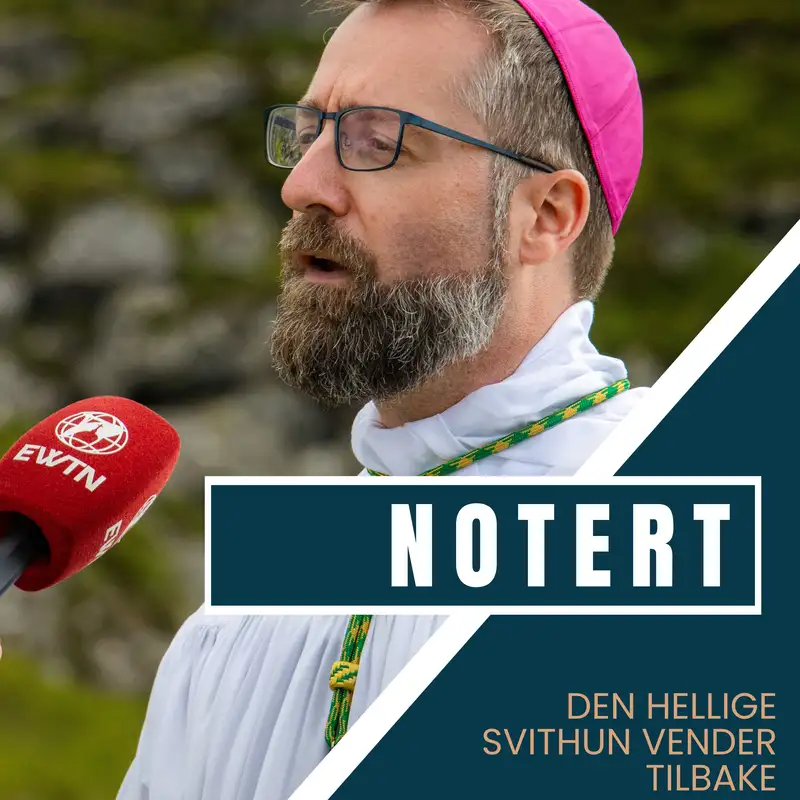 Notert | Reform i Oslo katolske bispedømme, SSPX og den hellige Svithun