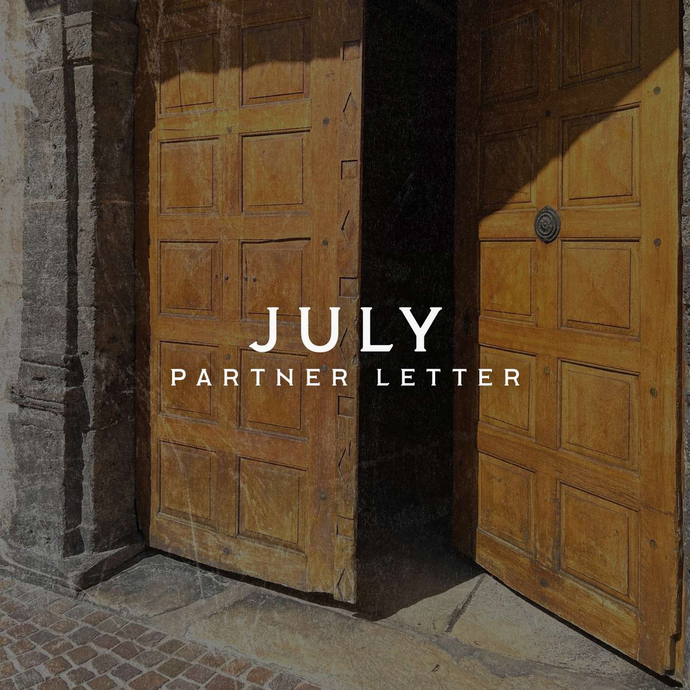 The Open Door of Faith | July 2025 Partner Letter