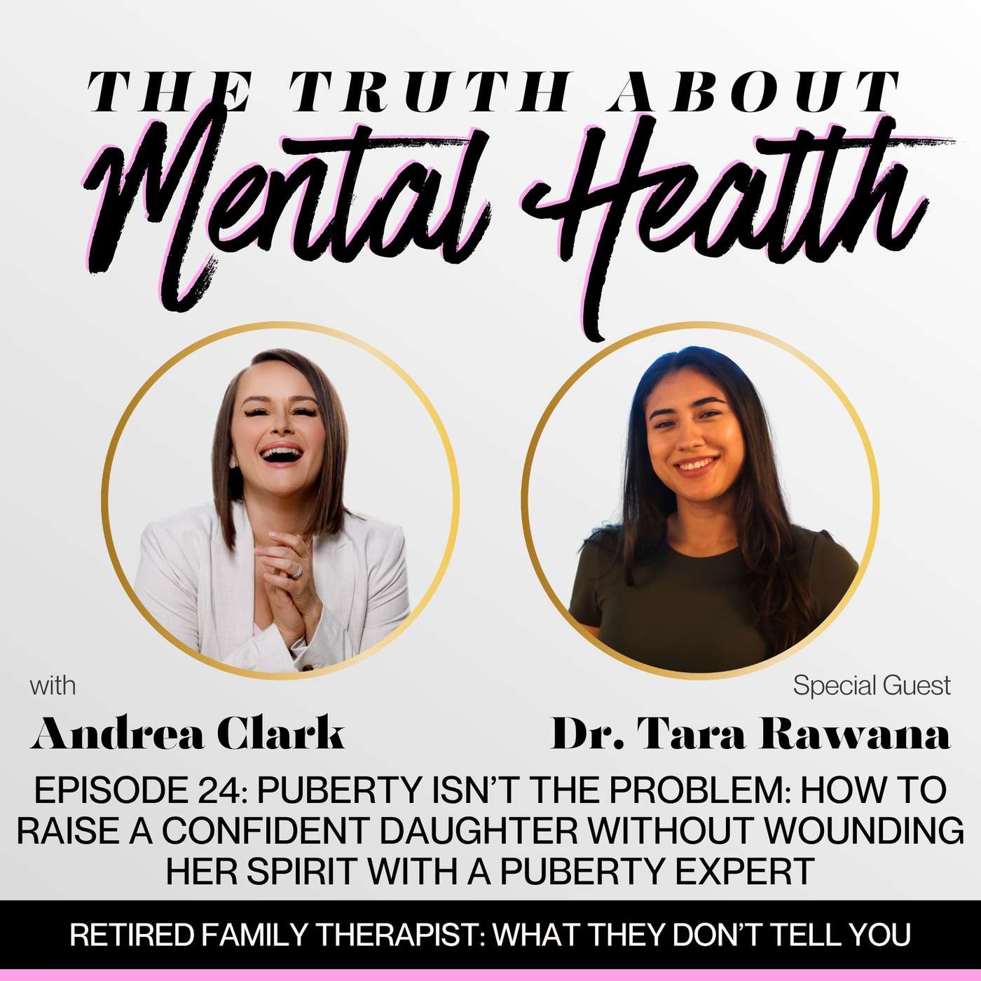 24. Puberty Isn’t the Problem: How to Raise a Confident Daughter Without Wounding Her Spirit With a Puberty Expert