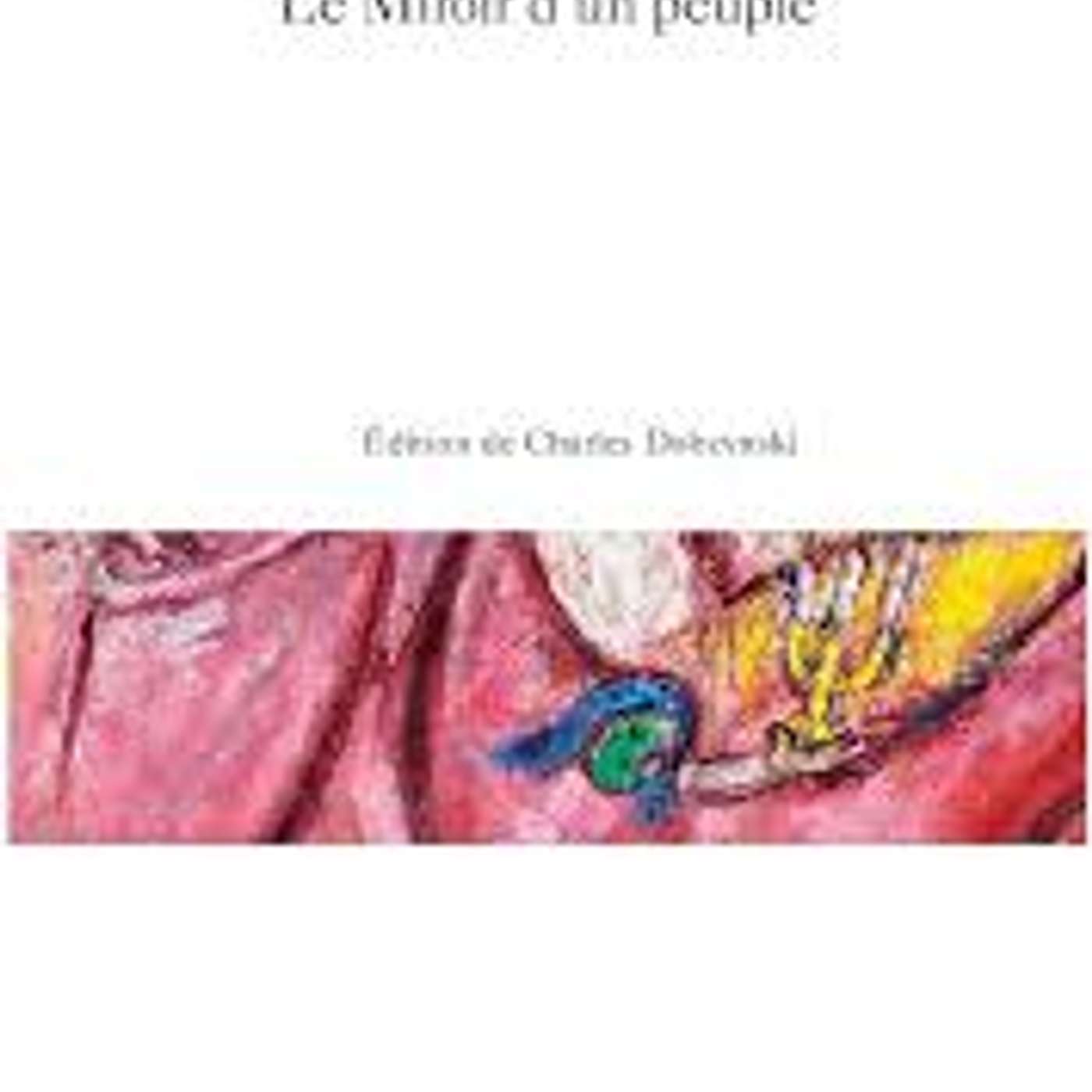 Anthologie de la poésie yiddish, Le Miroir d’un peuple, Édition de Charles Dobzzynski, Nrf Poésie/Gallimard, 2022. episode artwork