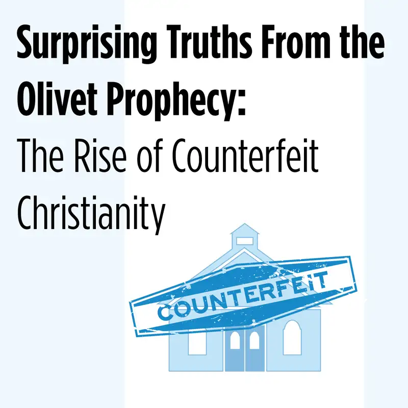 Episode 18: The Rise of Counterfeit Christianity