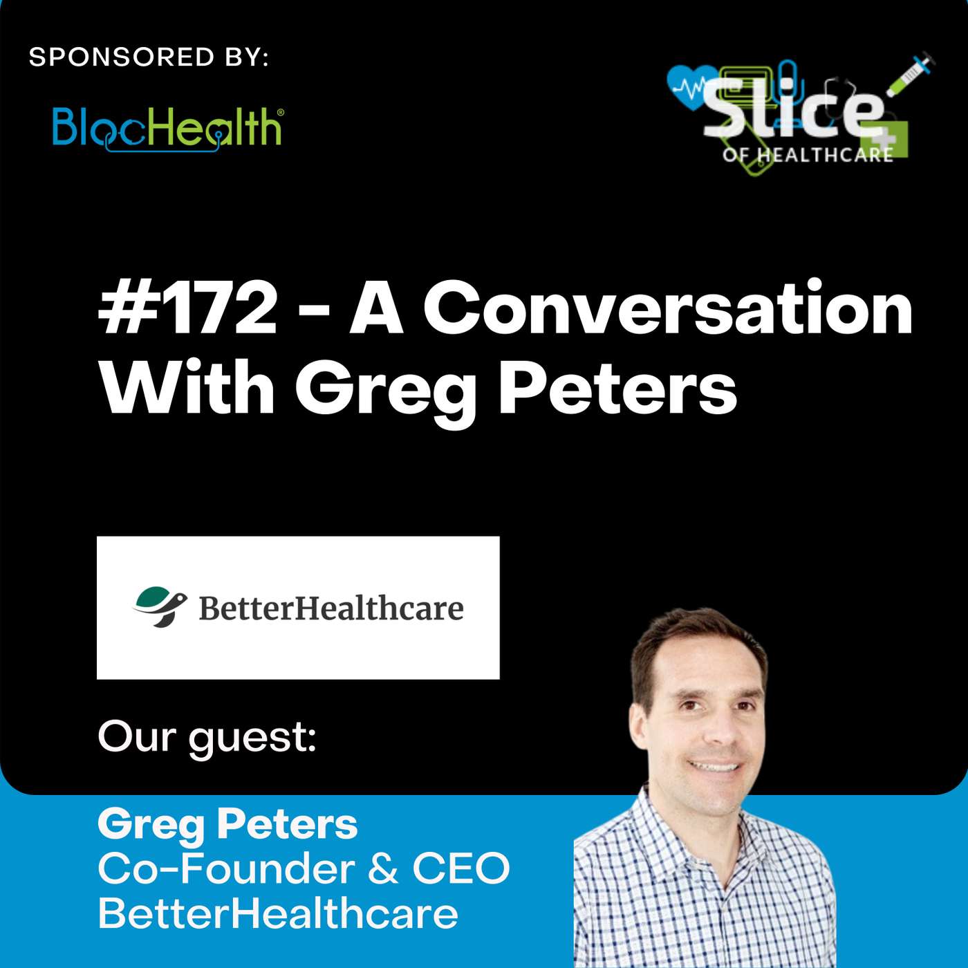 #172 - Greg Peters, Co-Founder & CEO at BetterHealthcare