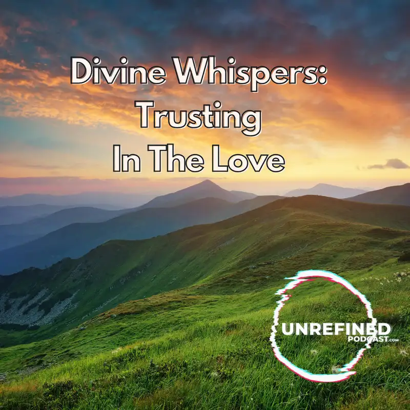 E85 Divine Whispers: Trusting In The Love