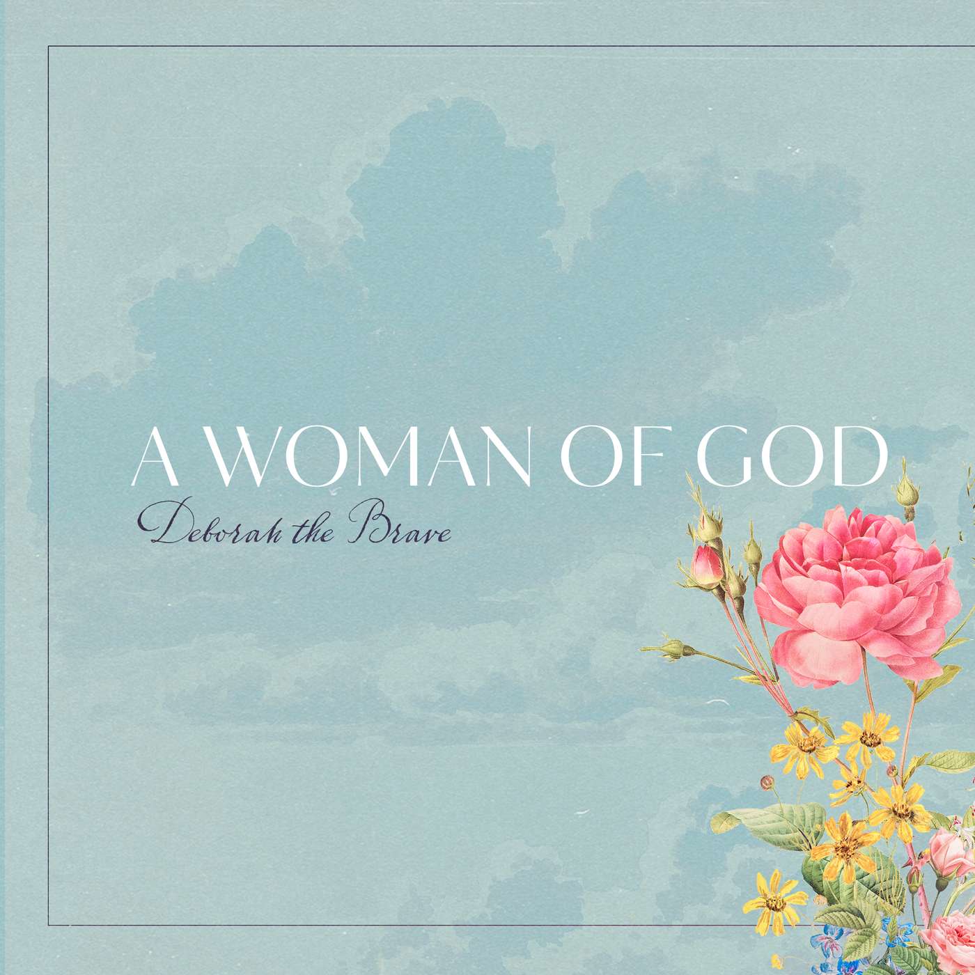 A Woman of God: Deborah the Brave // Judges 4 episode artwork