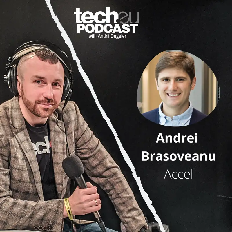 Accel and its European strategy, with Andrei Brasoveanu