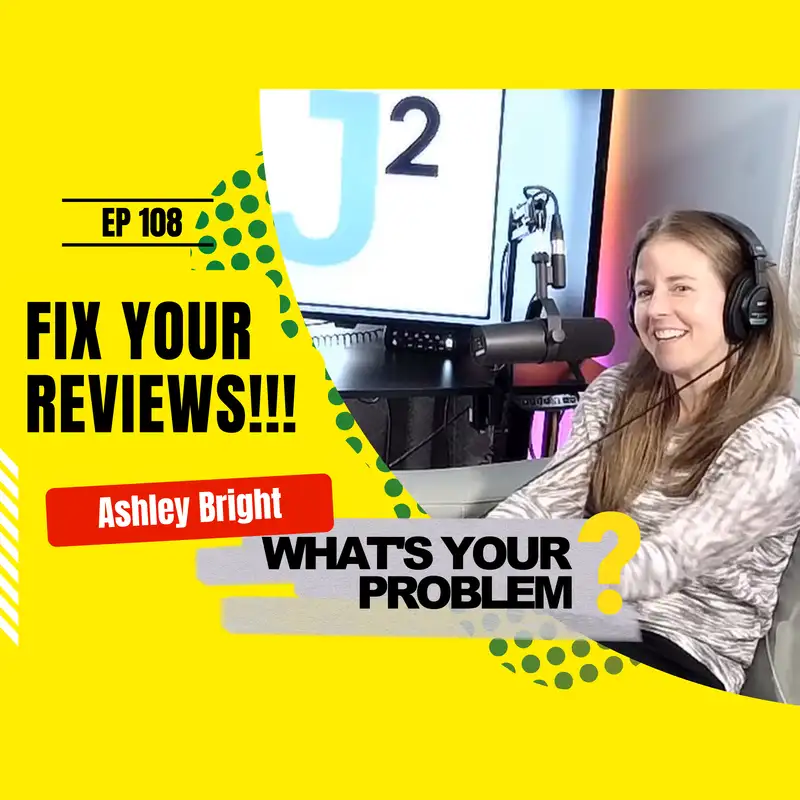 108 - How to Fix Bad Reviews :: Ashley Bright