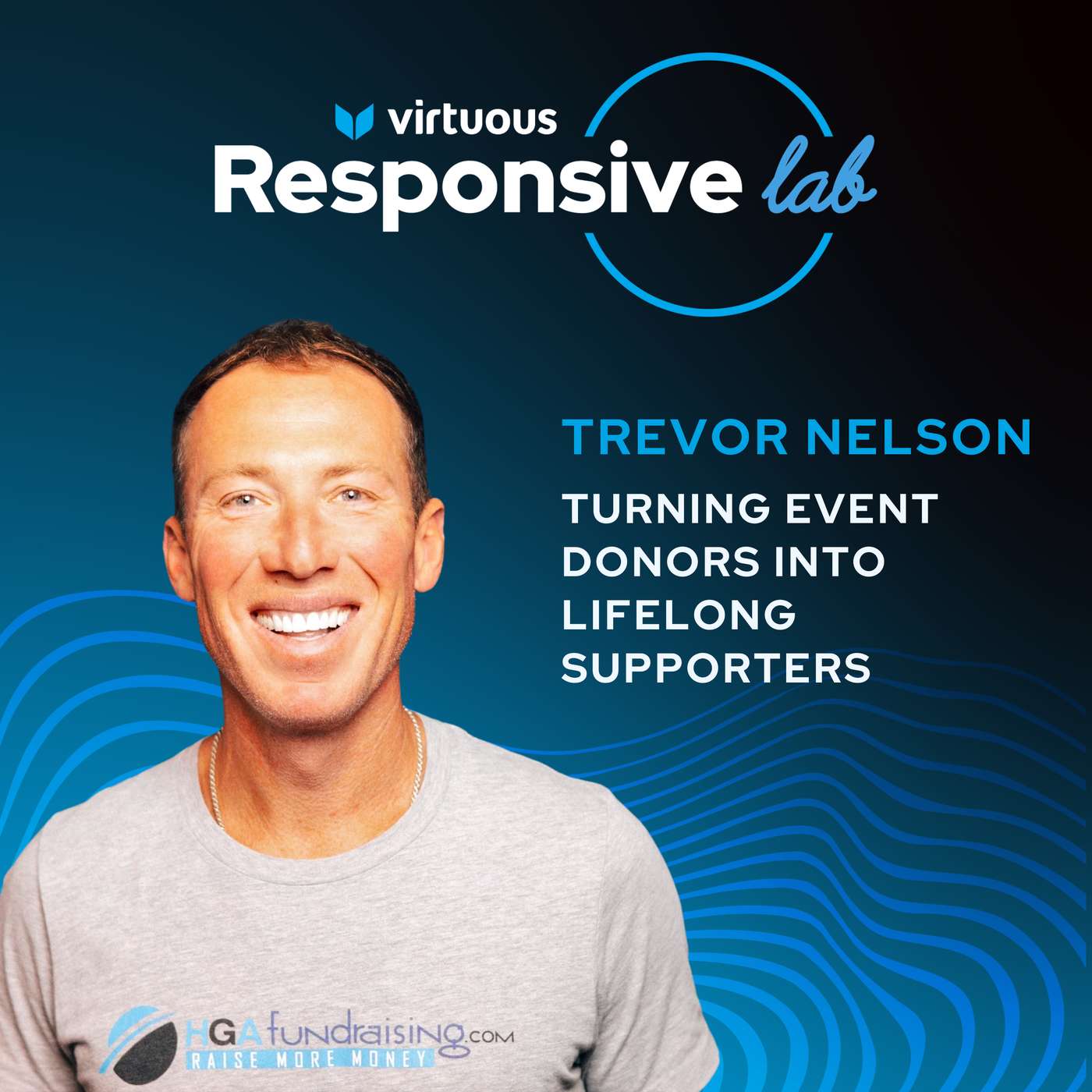 EP 29: Turning Event Donors into Lifelong Supporters with Trevor Nelson [Ask a Responsive Fundraiser]