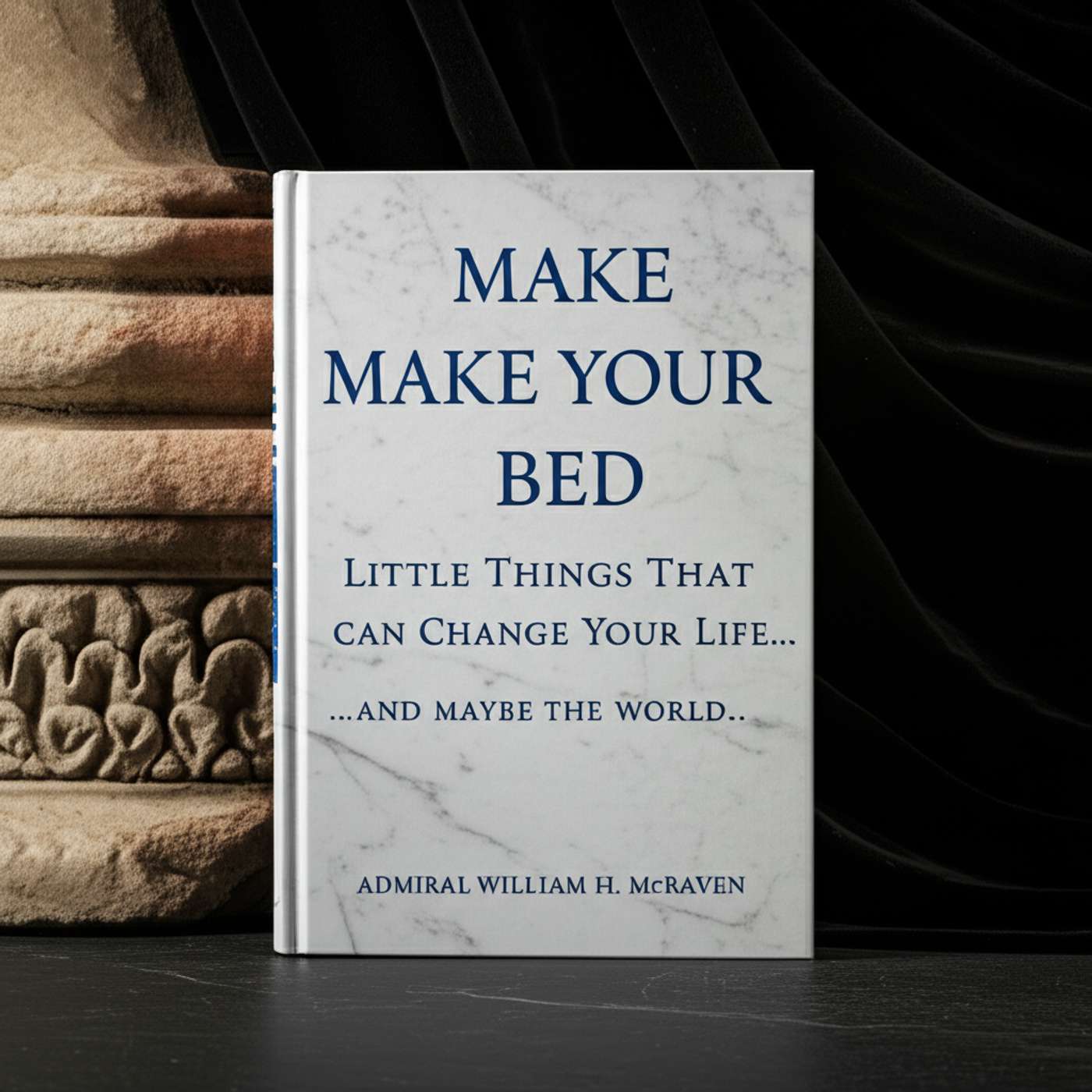 Make Your Bed: Little Things That Can Change Your Life...And Maybe the World