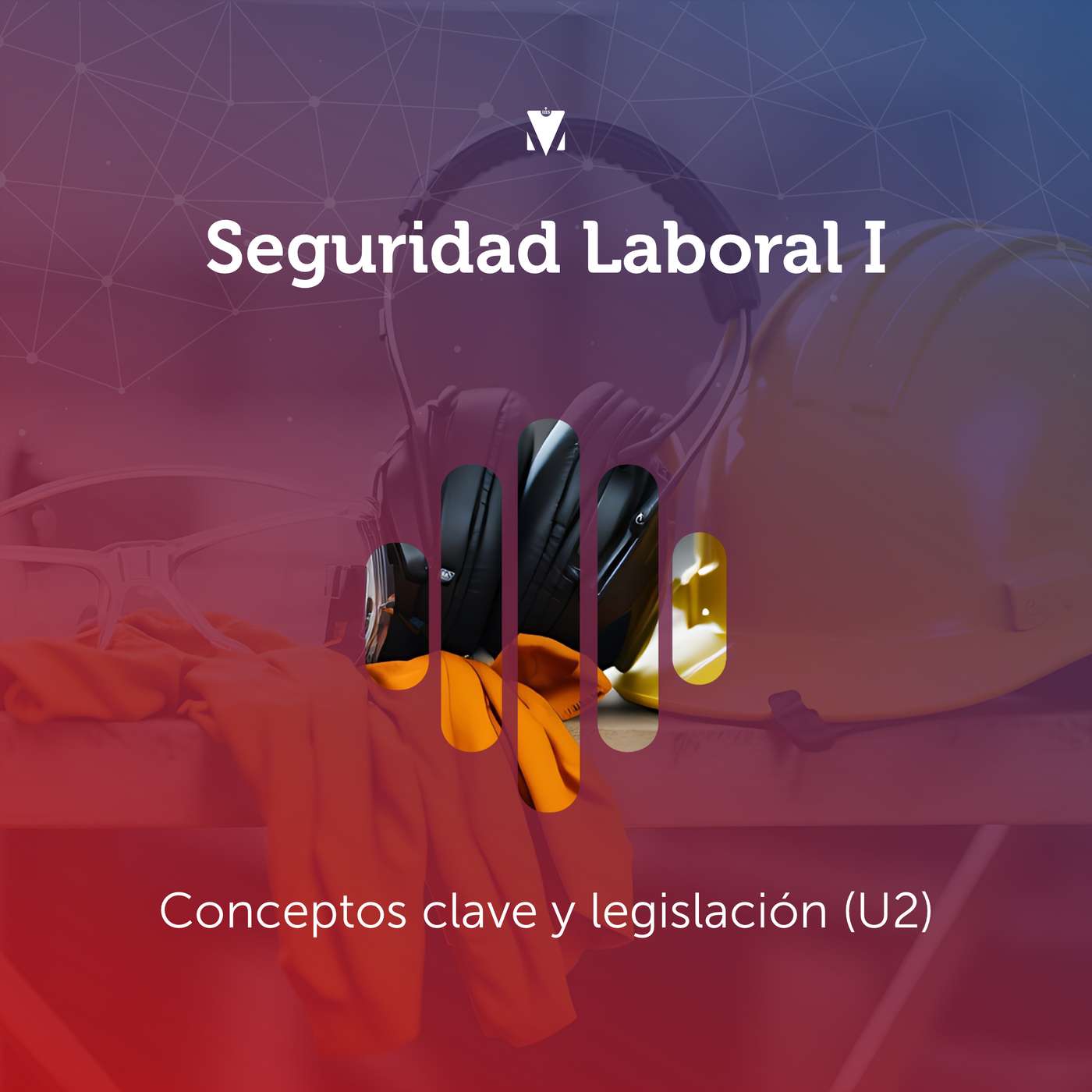 2 - SEGURIDAD LABORAL I: Conceptos clave y legislación (U2) episode artwork
