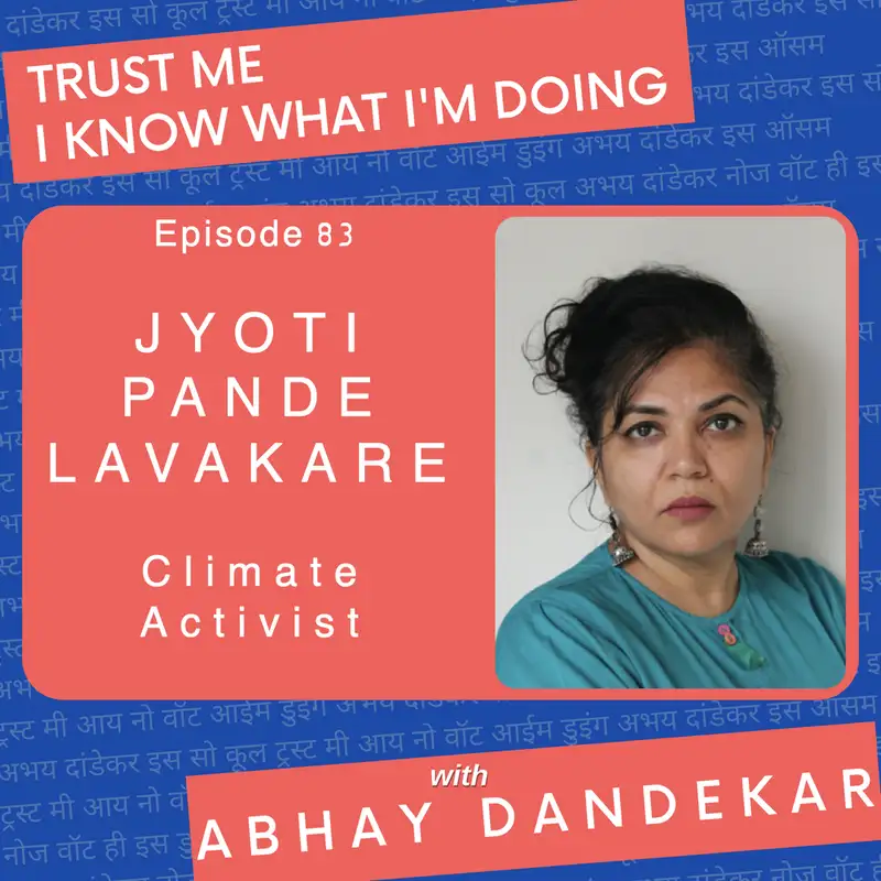 Jyoti Pande Lavakare...on being a clean air evangelist in Delhi, on her memoir "Breathing Here is Injurious to Your Health", and on action items for living in an era of climate crisis