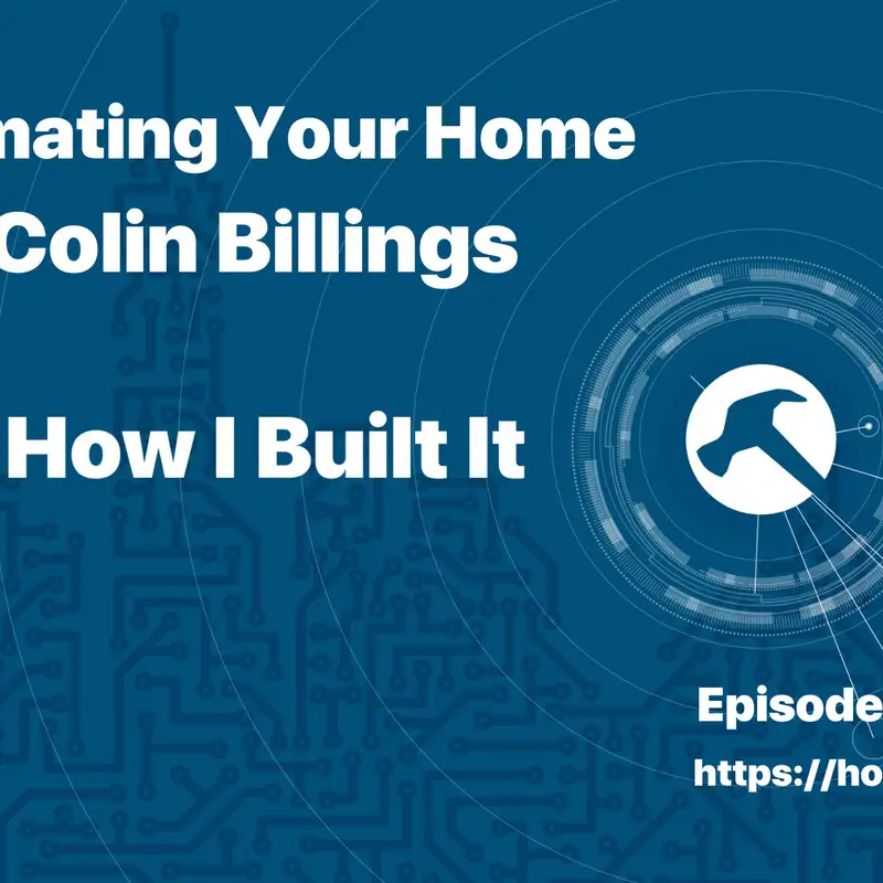 Automating Your Home with Colin Billings